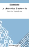 Le chien des Baskerville d&apos;Arthur Conan Doyle (Fiche de lecture)Analyse complète de l&apos;oeuvre. E-book. Formato EPUB ebook