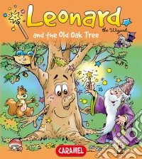 Leonard and the Old Oak TreeA Magical Story for Children. E-book. Formato EPUB ebook