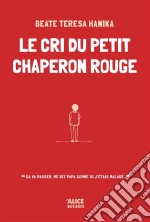 Le cri du petit chaperon rougeRoman pour ados. E-book. Formato EPUB ebook