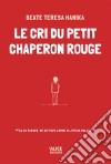 Le cri du petit chaperon rougeRoman pour ados. E-book. Formato EPUB ebook