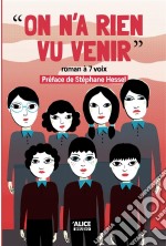 On n&apos;a rien vu venirRoman à 7 voix. E-book. Formato EPUB ebook