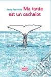 Ma tante est un cachalotRoman pour adolescents. E-book. Formato EPUB ebook