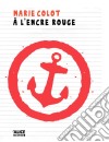 A l&apos;encre rougeUn roman d&apos;aventures haletant !. E-book. Formato EPUB ebook