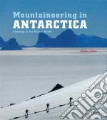 Ellsworth Moutains - Mountaineering in AntarcticaTravel Guide. E-book. Formato EPUB ebook