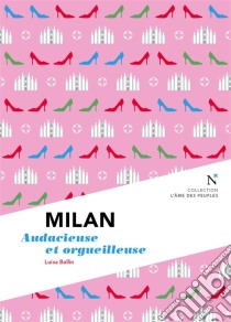 Milan : Audacieuse et orgueilleuseL'Âme des Peuples. E-book. Formato EPUB ebook di L'Âme des peuples