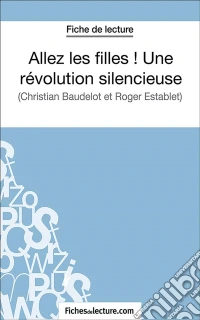 Allez les filles ! Une révolution silencieuseAnalyse complète de l'oeuvre. E-book. Formato EPUB ebook