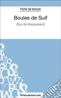 Boules de SuifAnalyse complète de l'oeuvre. E-book. Formato EPUB ebook