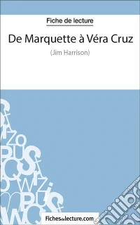 De Marquette à Véra CruzAnalyse complète de l'oeuvre. E-book. Formato EPUB ebook