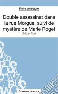 Double assassinat dans la rue Morgue, suivi du mystère de Marie RogetAnalyse complète de l'oeuvre. E-book. Formato EPUB ebook