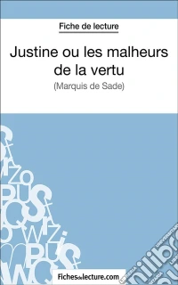 Justine ou les malheurs de la vertuAnalyse complète de l'oeuvre. E-book. Formato EPUB ebook
