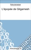 L'épopée de GilgameshAnalyse complète de l'oeuvre. E-book. Formato EPUB ebook di Sophie Lecomte