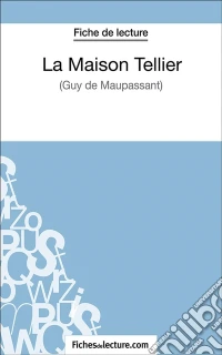 La maison TellierAnalyse complète de l'oeuvre. E-book. Formato EPUB ebook