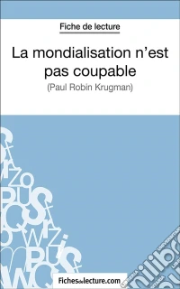 La mondialisation n'est pas coupableAnalyse complète de l'oeuvre. E-book. Formato EPUB ebook