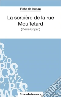 La sorcière de la rue MouffetardAnalyse complète de l'oeuvre. E-book. Formato EPUB ebook
