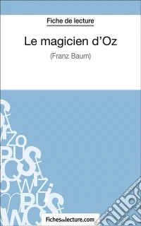 Le magicien d'OzAnalyse complète de l'oeuvre. E-book. Formato EPUB ebook
