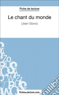 Le chant du mondeAnalyse complète de l'oeuvre. E-book. Formato EPUB ebook