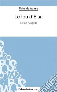 Le fou d'ElsaAnalyse complète de l'oeuvre. E-book. Formato EPUB ebook