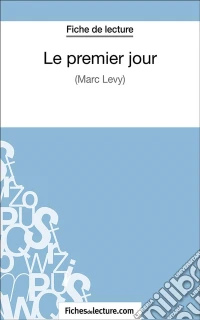 Le premier jourAnalyse complète de l'oeuvre. E-book. Formato EPUB ebook