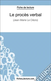 Le procès verbalAnalyse complète de l'oeuvre. E-book. Formato EPUB ebook