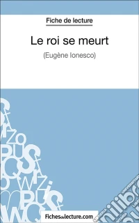 Le roi se meurtAnalyse complète de l'oeuvre. E-book. Formato EPUB ebook