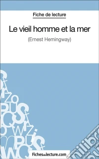 Le vieil homme et la merAnalyse complète de l'oeuvre. E-book. Formato EPUB ebook