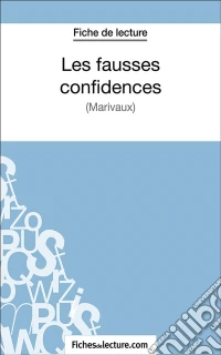 Les fausses confidencesAnalyse complète de l'oeuvre. E-book. Formato EPUB ebook