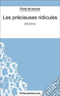 Les précieuses ridiculesAnalyse complète de l'oeuvre. E-book. Formato EPUB ebook