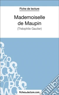 Mademoiselle de MaupinAnalyse complète de l'oeuvre. E-book. Formato EPUB ebook