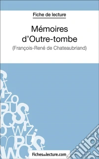 Mémoires d'Outre-tombeAnalyse complète de l'oeuvre. E-book. Formato EPUB ebook