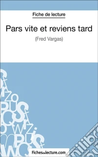 Pars vite et reviens tardAnalyse complète de l'oeuvre. E-book. Formato EPUB ebook