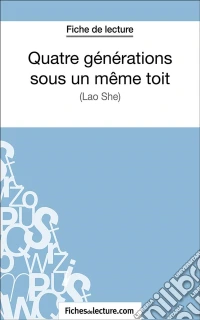 Quatre générations sous un même toitAnalyse complète de l'oeuvre. E-book. Formato EPUB ebook