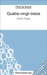 Quatre-vingt-treizeAnalyse complète de l'oeuvre. E-book. Formato EPUB ebook