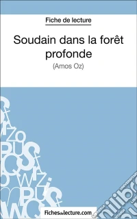 Soudain dans la forêt profondeAnalyse complète de l'oeuvre. E-book. Formato EPUB ebook