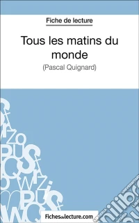 Tous les matins du mondeAnalyse complète de l'oeuvre. E-book. Formato EPUB ebook