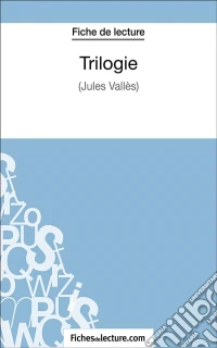 TrilogieAnalyse complète de l'oeuvre. E-book. Formato EPUB ebook
