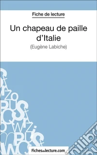 Un chapeau de paille d'ItalieAnalyse complète de l'oeuvre. E-book. Formato EPUB ebook