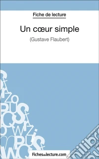 Un coeur simpleAnalyse complète de l'oeuvre. E-book. Formato EPUB ebook