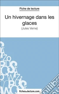 Un hivernage dans les glacesAnalyse complète de l'oeuvre. E-book. Formato EPUB ebook