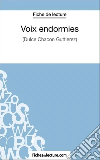 Voix endormiesAnalyse complète de l'oeuvre. E-book. Formato EPUB ebook