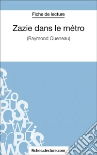 Zazie dans le métroAnalyse complète de l'oeuvre. E-book. Formato EPUB ebook