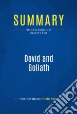 Summary: David and GoliathReview and Analysis of Gladwell&apos;s Book. E-book. Formato EPUB ebook