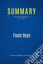 Summary: Flash BoysReview and Analysis of Lewis&apos; Book. E-book. Formato EPUB ebook