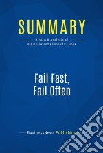 Summary: Fail Fast, Fail OftenReview and Analysis of Babineaux and Krumboltz&apos;s Book. E-book. Formato EPUB ebook