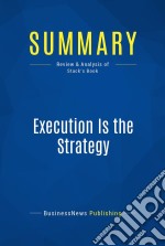 Summary: Execution Is the StrategyReview and Analysis of Stack&apos;s Book. E-book. Formato EPUB ebook