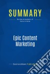 Summary: Epic Content MarketingReview and Analysis of Pulizzi&apos;s Book. E-book. Formato EPUB ebook