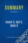 Summary: Invent It, Sell It, Bank itReview and Analysis of Greiner&apos;s Book. E-book. Formato EPUB ebook