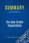 Summary: The Idea-Driven OrganizationReview and Analysis of Robinson and Schroeder&apos;s Book. E-book. Formato EPUB ebook