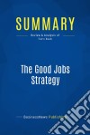 Summary: The Good Jobs StrategyReview and Analysis of Ton&apos;s Book. E-book. Formato EPUB ebook