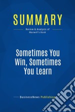 Summary: Sometimes You Win, Sometimes You LearnReview and Analysis of Maxwell&apos;s Book. E-book. Formato EPUB ebook