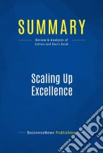 Summary: Scaling Up ExcellenceReview and Analysis of Sutton and Rao&apos;s Book. E-book. Formato EPUB ebook